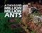 A Thousand Million Million Ants